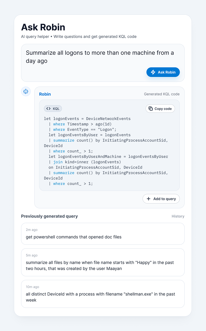 Ask Robin, a natural-language query helper: the question 'Summarize all logons to more than one machine from a day ago' resolves into generated KQL with an Add-to-query button and a list of previously generated queries.